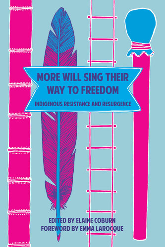 More will sing their way to freedom : indigenous resistance and resurgence