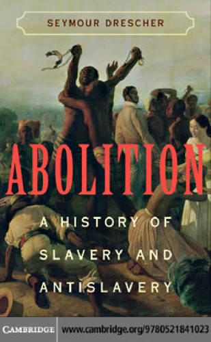 Abolition: A History of Slavery and Antislavery