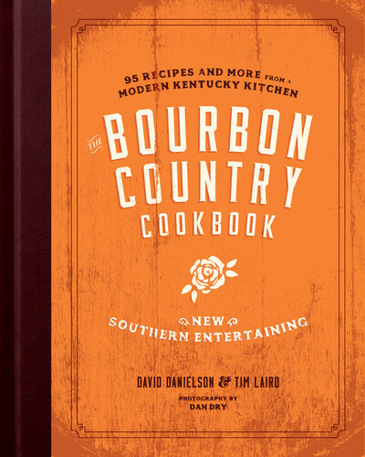 The Bourbon Country Cookbook: New Southern Entertaining