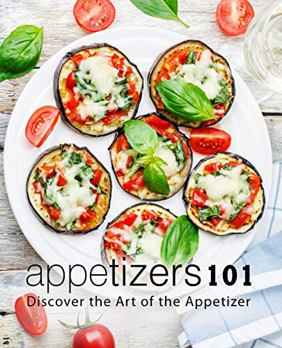 Appetizers 101: Discover the Art of the Appetizer