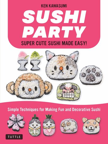 Sushi Party: Kawaii Sushi Made Easy!