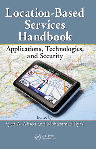 Location-Based Services Handbook: Applications, Technologies, and Security