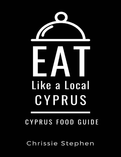 EAT LIKE A LOCAL-CYPRUS: Cyprus Food Guide (Eat Like a Local- Cities of Europe)