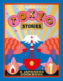 Tokyo Stories: A Japanese Cookbook