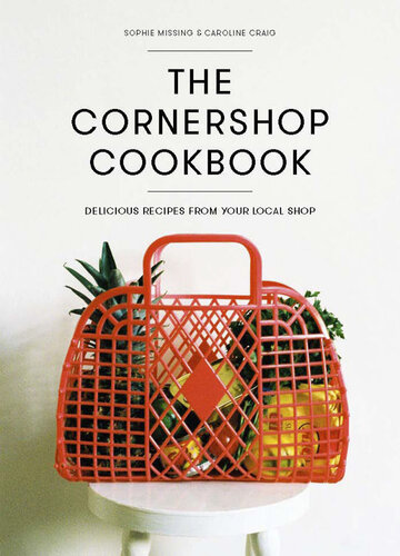 The Cornershop Cookbook: Delicious Recipes from your local shop