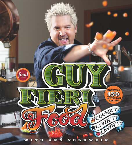 Guy Fieri Food: Cookin' It, Livin' It, Lovin' It