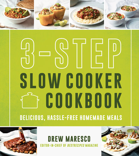 3-Step Slow Cooker Cookbook: Delicious, Hassle-Free Homemade Meals