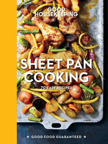 Good Housekeeping Sheet Pan Cooking: 70 Easy Recipes