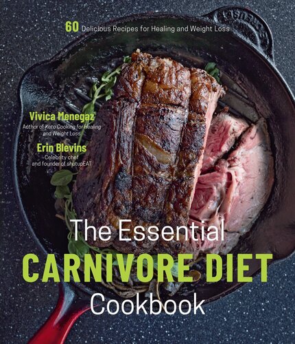 The Essential Carnivore Diet Cookbook: 60 Delicious Recipes for Healing and Weight Loss