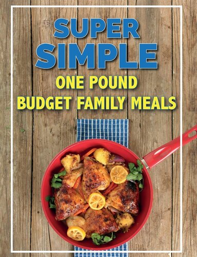 Super Simple One Pound Budget Family Meals: Tasty Family Meals For Less