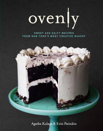 Ovenly: Sweet and Salty Recipes from New York's Most Creative Bakery