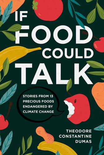 If Food Could Talk: Stories from 13 Precious Foods Endangered by Climate Change