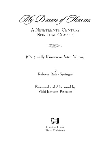 My Dream of Heaven: A Nineteenth Century Spiritual Classic (Originally Known as Intra Muros)