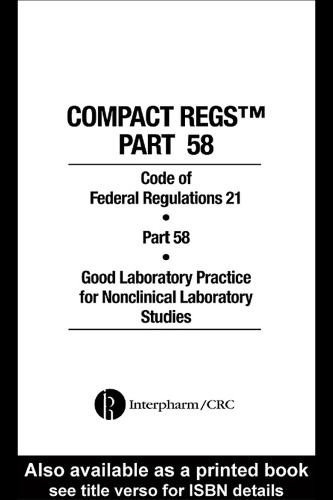 Compact Regs Part 58: CFR 21 Part 58 Good Laboratory Practice for Non-clinical Laboratory Studies (10 Pack)