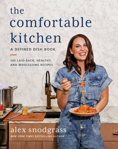 The Comfortable Kitchen: 125 Laid-Back, Healthy, and Wholesome Recipes