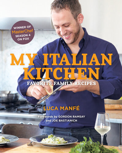 My Italian Kitchen: Favorite Family Recipes from the Winner of MasterChef Season 4 on FOX