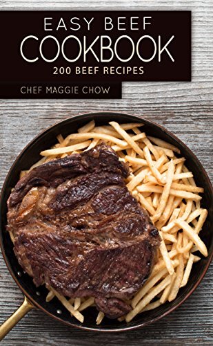 Easy Beef Cookbook: 200 Beef Recipes (Beef, Beef Cookbook, Beef Recipes)