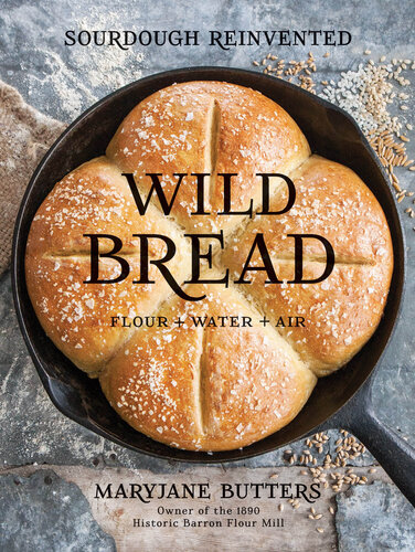 Wild Bread: Sourdough Reinvented (ebook)