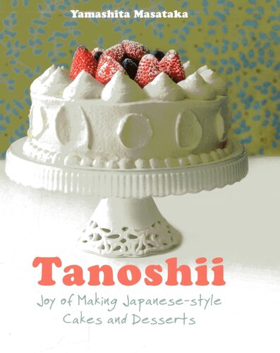 Tanoshii: Joy of Making Japanese-style Cakes & Desserts