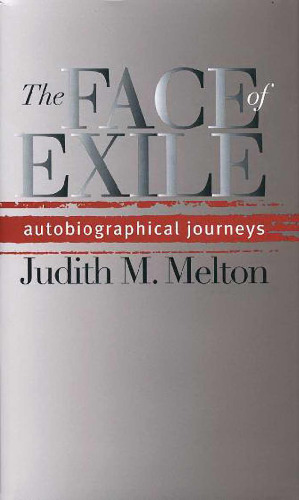 The Face of Exile: Autobiographical Journeys