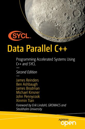 Data Parallel C++ : Programming Accelerated Systems Using C++ and SYCL