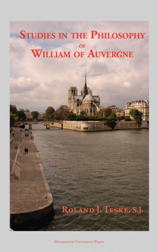 Studies in the Philosophy of William of Auvergne Bishop of Paris 1228-1249 (Marquette Studies in Philosophy)