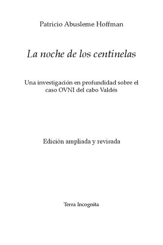 La noche de los centinelas: Una investigación en profundidad sobre el caso OVNI del cabo Valdés (Spanish Edition)