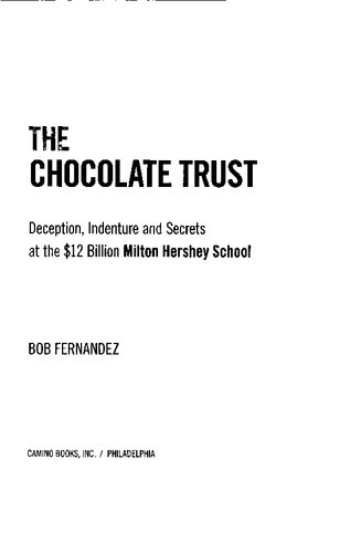 The Chocolate Trust: Deception, Indenture and Secrets at the $12 Billion Milton Hershey School