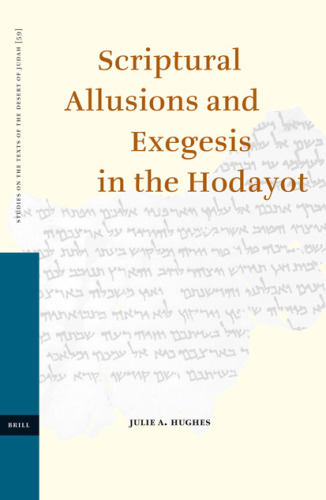 Scriptural Allusions and Exegesis in the Hodayot (Studies on the Texts of the Desert of Judah)