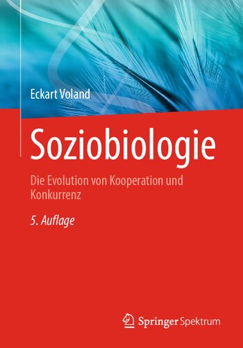 Soziobiologie: Die Evolution von Kooperation und Konkurrenz