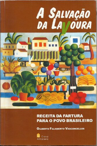 A salvação da lavoura: receita da fartura para o povo brasileiro