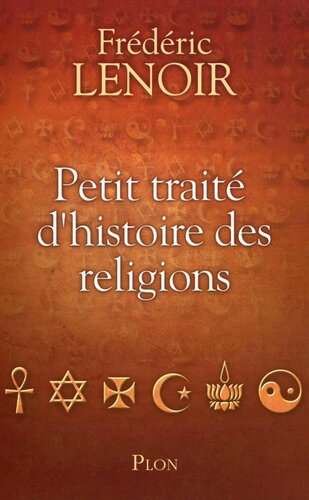 Petit traité d'histoire des religions (French Edition)