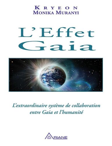 L'Effet Gaia: L'extraordinaire système de collaboration entre Gaia et l'humanité (French Edition)