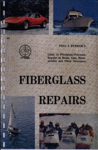 Fiberglass Repairs: Guide to Fiberglass/Polyester Repairs on Boats, Cars, Snowmobiles and Other Structures