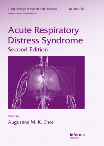 Acute Respiratory Distress Syndrome, Second Edition, Volume 233 (Lung Biology in Health and Disease)