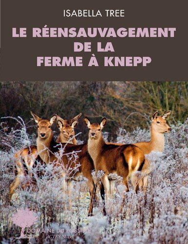 Le réensauvagement de la ferme à Knepp