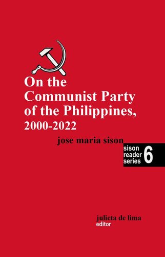 On the Communist Party of the Philippines 2000-2022 (Sison Reader Series Book 6)