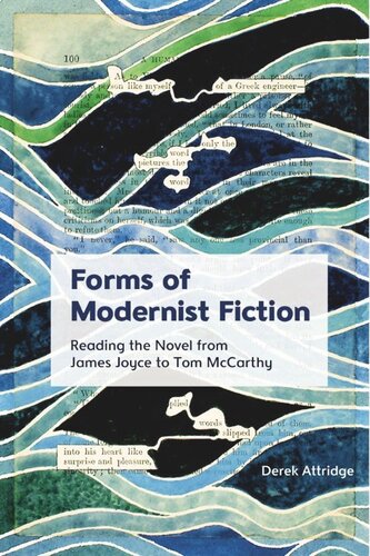 Forms of Modernist Fiction: Reading the Novel from James Joyce to Tom McCarthy