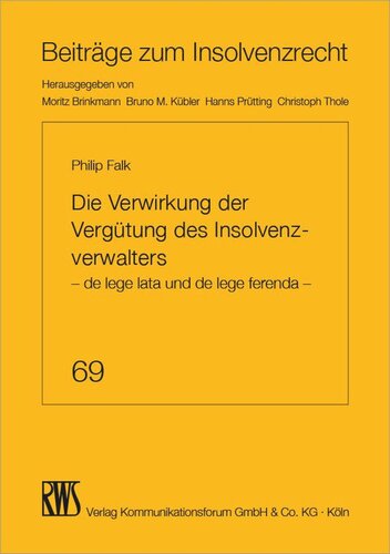 Die Verwirkung der Vergütung des Insolvenzverwalters: – de lege lata und de lege ferenda –