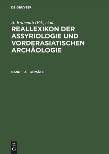 Reallexikon der Assyriologie und Vorderasiatischen Archäologie. Band 1 A - Bepašte: Tafel 1–59