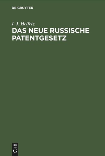 Das neue russische Patentgesetz: Der gewerbliche Rechtsschutz in Rußland unter besonderer Berücksichtigung des Rechtes der Ausländer. Vollständiger Text der Gesetze mit ausführlichem Kommentar