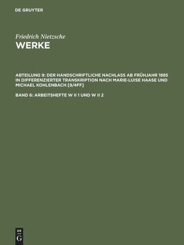 Nietzsche Werke: Band 6 Arbeitshefte W II 1 und W II 2