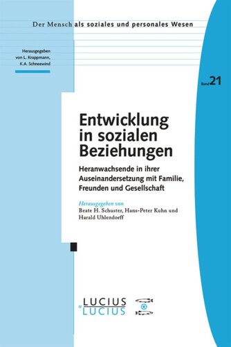 Entwicklung in sozialen Beziehungen: Heranwachsende in ihrer Auseinandersetzung mit Familie, Freunden und Gesellschaft