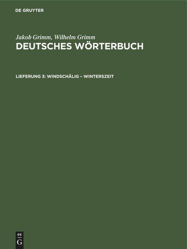 Deutsches Wörterbuch: Lieferung 3 Windschälig – Winterszeit