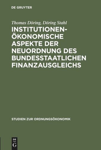 Institutionenökonomische Aspekte der Neuordnung des bundesstaatlichen Finanzausgleichs: Anmerkungen zum Urteil des Bundesverfassungsgerichts über ein 