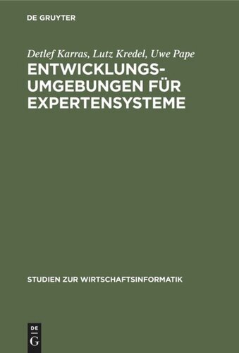 Entwicklungsumgebungen für Expertensysteme: Vergleichende Darstellung ausgewählter Systeme