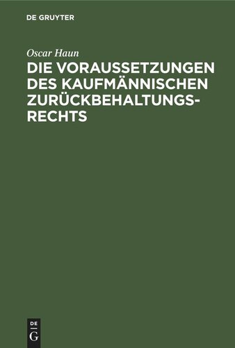 Die Voraussetzungen des Kaufmännischen Zurückbehaltungsrechts: (§§ 369, 379 HGB.)