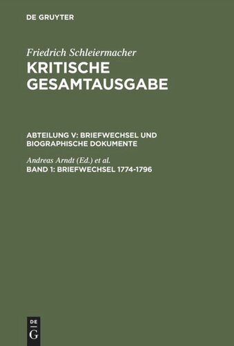 Kritische Gesamtausgabe. Band 1 Briefwechsel 1774-1796: (Briefe 1-326)