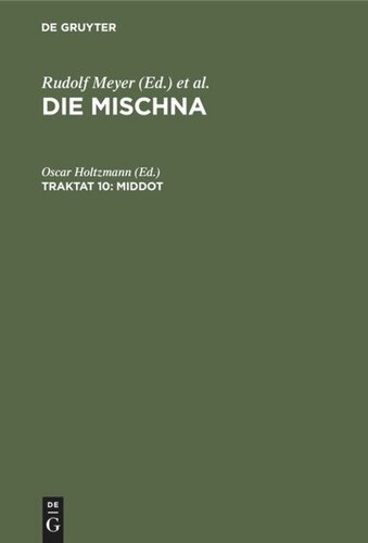 Die Mischna. Traktat 10 Middot: Text, Übersetzung und Erklärung nebst einem textkritischen Anhang