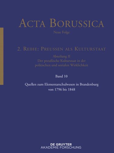 Acta Borussica - Neue Folge: Band 10 Quellen zum Elementarschulwesen in Brandenburg von 1796 bis 1848